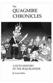 Cover of: The Quagmire Chronicles: A Ficto-History of the Iraq Blunder