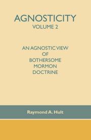 Cover of: Agnosticity Volume 2: An agnostic view of bothersome mormon doctrine
