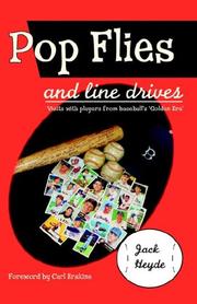 Cover of: Pop Flies and Line Drives: Visits With Players from Baseball's "Golden Era"