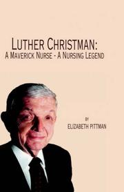 Cover of: Luther Christman: A Maverick Nurse - A Nursing Legend