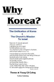 Cover of: Why Korea?: The Unification of Korea & the Church's Mission to Israel
