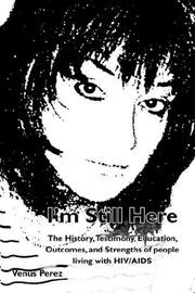 I'm Still Here 2nd Edition-The History, Testimony, Education, Outcomes and Strengths of people livi…