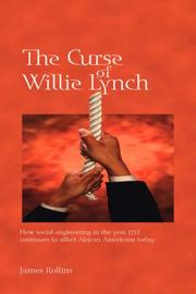 Cover of: The Curse of Willie Lynch: How Social Engineering In The Year 1712 Continues To Affect African Americans Today