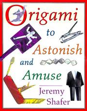 Origami to Astonish and Amuse by Jeremy Shafer