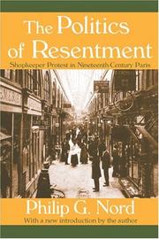 Cover of: The Politics of Resentment: Shopkeeper Protest in Nineteenth-Century Paris