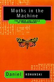 Cover of: Moths in the Machine: The Power and Perils of Programming