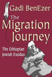 Cover of: The migration journey: the Ethiopian Jewish exodus