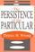 Cover of: The Persistence of the Particular