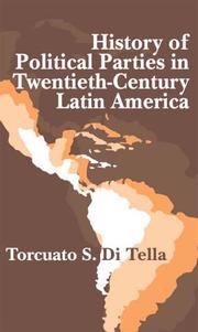 Cover of: History of Political Parties in Twentieth-Century Latin America by Torcuato DiTella, Torcuato S. Di Tella, Torcuato DiTella