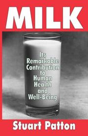 Cover of: Milk: Its Remarkable Contribution to Human Health and Well-Being