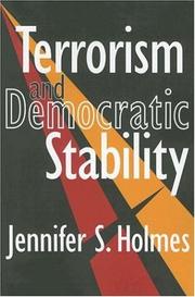 Terrorism and democratic stability by Jennifer S. Holmes