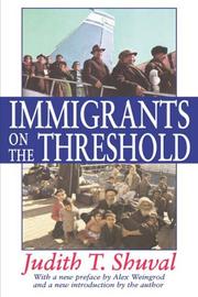 Immigrants on the threshold by Judith T. Shuval