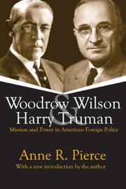 Cover of: Woodrow Wilson and Harry Truman by Anne Pierce