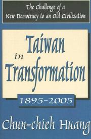 Cover of: Taiwan in Transformation 1895-2005: The Challenge of a New Democracy to an Old Civilization