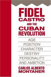 Cover of: Fidel Castro and the Cuban Revolution: Age, Position, Character, Destiny, Personality, and Ambition