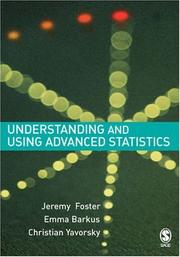 Cover of: Understanding and Using Advanced Statistics by Jeremy J. Foster, Emma Barkus, Christian Yavorsky