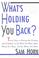 Cover of: What's holding you back?