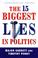 Cover of: The 15 Biggest Lies in Politics