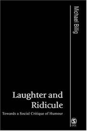 Cover of: Laughter and Ridicule: Towards a Social Critique of Humour (Published in association with Theory, Culture & Society)