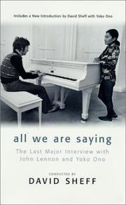 Cover of: All We Are Saying: The Last Major Interview with John Lennon and Yoko Ono
