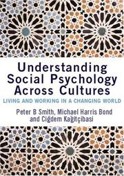 Cover of: Understanding Social Psychology Across Cultures by Peter B Smith, Michael Harris Bond, Cigdem Kagitcibasi