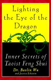 Cover of: Lighting the Eye of the Dragon: Inner Secrets of Taoist Feng Shui