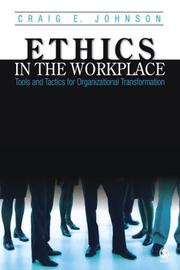 Cover of: Ethics in the Workplace by Craig E. (Edward) Johnson, Craig E. (Edward) Johnson