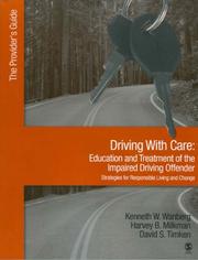 Cover of: Driving With Care:Education and Treatment of the Impaired Driving Offender-Strategies for Responsible Living by Kenneth W. Wanberg, Harvey B. Milkman, David S. Timkin