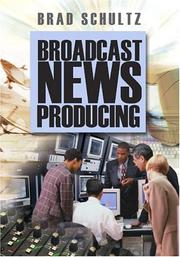 Cover of: Broadcast news producing