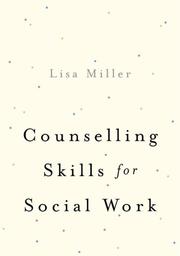 Cover of: Counselling Skills for Social Work by Lisa Miller