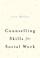 Cover of: Counselling Skills for Social Work