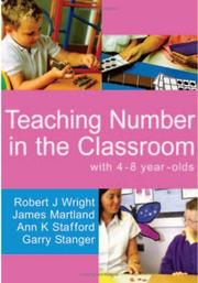 Cover of: Teaching Number in the Classroom with 4-8 year olds by Robert J. Wright, Garry Stanger, Ann K Stafford, James Martland