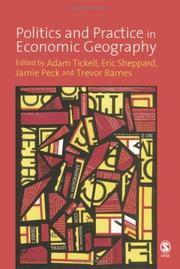 Cover of: Politics and Practice in Economic Geography by Adam Tickell