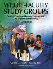 Cover of: Whole-faculty study groups creating professional learning communities that target student learning by Carlene U. Murphy