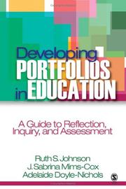 Cover of: Developing portfolios in education: a guide to reflection, inquiry, and assessment / Ruth S. Johnson, J. Sabrina Mims-Cox, Adelaide Doyle-Nichols.