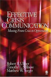 Effective crisis communication by Robert R. Ulmer, Robert R. (Ray) Ulmer, Timothy L. Sellnow, Matthew Wayne Seeger