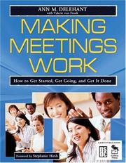 Making Meetings Work by Ann M. Delehant