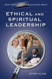 Cover of: What Every Principal Should Know About Ethical and Spiritual Leadership (What Every Principal Should Know about)