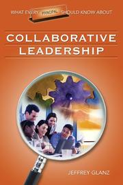 Cover of: What Every Principal Should Know About Collaborative Leadership (What Every Principal Should Know About)