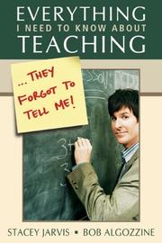 Cover of: Everything I need to know about teaching ... they forgot to tell me! | Stacey Jarvis