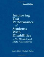 Cover of: Improving Test Performance of Students With Disabilities...On District and State Assessments by Judy L. Elliott, Judith L. Elliott, Martha L. Thurlow, Judith L. Elliott, Martha L. Thurlow