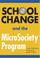 Cover of: School Change and the MicroSociety® Program