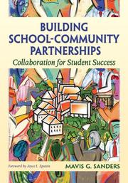 Building school-community partnerships: collaboration for student success by Mavis G. Sanders