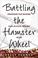 Cover of: Battling the Hamster Wheel(TM)