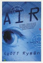 Cover of: Air, or, Have not have by Geoff Ryman