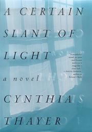 Cover of: A certain slant of light by Cynthia A. Thayer