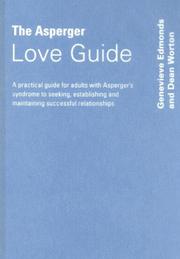 Cover of: The Asperger Love Guide: A Practical Guide for Adults with Asperger's Syndrome to Seeking, Establishing and Maintaining Successful Relationships (Lucky Duck Books)