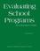 Cover of: Evaluating School Programs