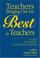Cover of: Teachers Bringing Out the Best in Teachers