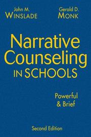 Cover of: Narrative Counseling in Schools by John Winslade, John M.  (Maxwell) Winslade, Gerald D. Monk, John M.  (Maxwell) Winslade, Gerald D. Monk